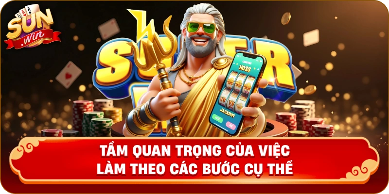 Tầm Quan Trọng Của Việc Làm Theo Các Bước Cụ Thể